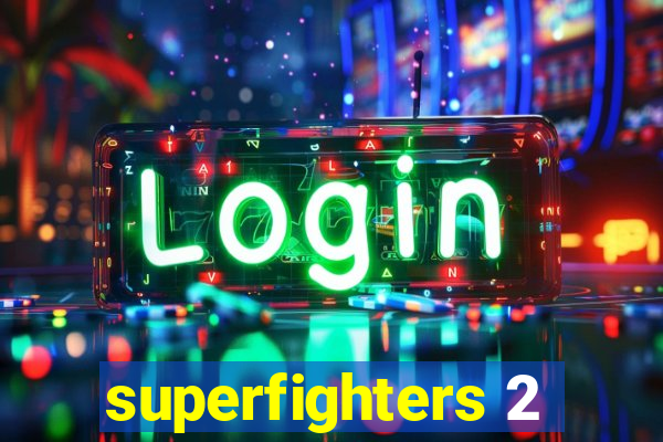 superfighters 2